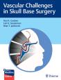 Vascular Challenges In Skull Base Surgery - Preview