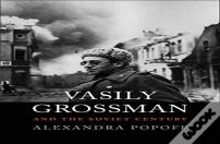 Vasily Grossman And The Soviet Century