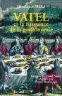 Vatel Et La Naissance De La Gastronomie - Preview