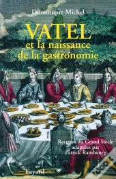 Vatel Et La Naissance De La Gastronomie