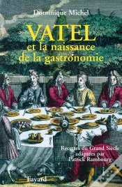 Capa do artigo Vatel Et La Naissance De La Gastronomie