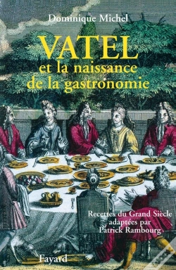 Capa do artigo Vatel Et La Naissance De La Gastronomie