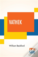 Vathek; An Arabian Tale, With Notes, Critical And Explanatory.