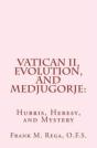 Vatican Ii, Evolution, And Medjugorje:: - Preview