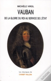 Vauban ; De La Gloire Du Roi Au Service De L'Etat