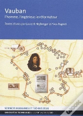 Vauban ; L'Homme, L'Ingénieur, Le Réformateur