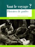 Vaut Le Voyage ? Histoires De Guides