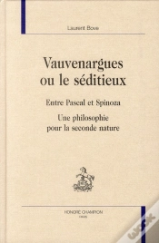 Capa do artigo Vauvenargues Ou Le Séditieux ; Entre Pascal Et Spinoza ; Une Philosophie Pour La Seconde Nature