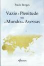 Vazio e Plenitude ou o Mundo às Avessas - Preview