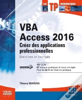 Vba Access 2016 - Apprenez A Creer Des Applications Professionnelles : Exercices Et Corriges
