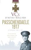 Vcs Of The First World War: Passchendaele 1917