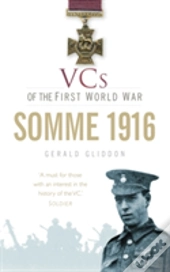 Vcs Of The First World War: Somme 1916