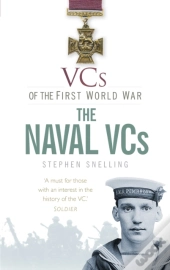 Vcs Of The First World War: The Naval Vcs