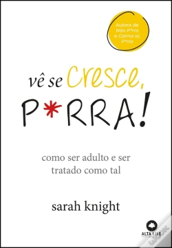 Capa do artigo Vê Se Cresce, P*Rra!