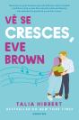 Vê se Cresces, Eve Brown - Preview