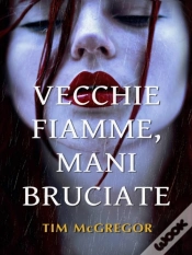 Capa do artigo Vecchie Fiamme, Mani Bruciate