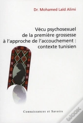 Vécu Psychosexuel De La Première Grossesse À L'Approche De L'Accouchement ; Cas De La Région De Sidi Bouzid (Tunisie)