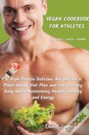 Vegan Cookbook For Athletes Breakfast - Lunch - Dinner