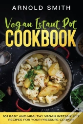 Vegan Instant Pot Cookbook