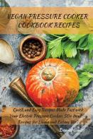 Vegan Pressure Cooker Cookbook Recipes