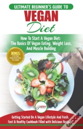 Vegan: The Ultimate Beginner'S Vegan Die