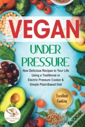 Vegan Under Pressure