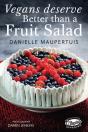 Vegans Deserve Better Than A Fruit Salad - Preview