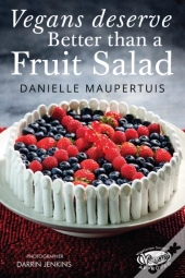 Vegans Deserve Better Than A Fruit Salad