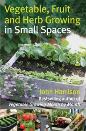 Capa do artigo Vegetable, Fruit And Herb Growing In Small Spaces