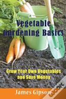 Vegetable Gardening Basics