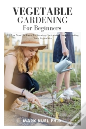 Vegetable Gardening For Beginners