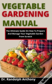Vegetable Gardening Manual
