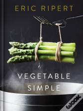 Vegetable Simple: A Cookbook
