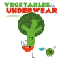 Vegetables In Underwear - Preview