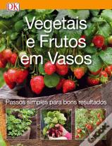 Vegetais e Frutos em Vasos