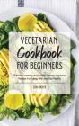 Vegetarian Cookbook For Beginners - Preview