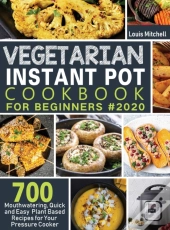 Vegetarian Instant Pot Cookbook For Beginners #2020