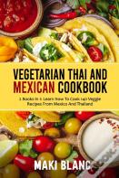 Vegetarian Thai And Mexican Cookbook