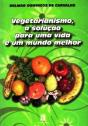 Vegetarianismo, a solução para uma vida e um mundo melhor - Preview