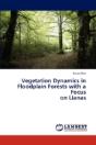 Vegetation Dynamics In Floodplain Forests With A Focus  On Lianas - Preview