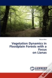 Capa do artigo Vegetation Dynamics In Floodplain Forests With A Focus  On Lianas