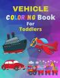 Vehicle Coloring Book For Toddlers - Preview