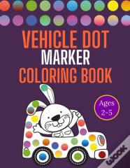 Vehicle Dot Marker Coloring Book Ages 2-5