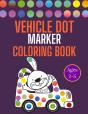 Vehicle Dot Marker Coloring Book Ages 2-5 - Preview