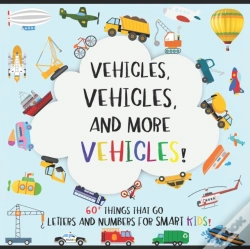 Capa do artigo Vehicles, 60+ Things That Go; Letters And Numbers For Smart Kids
