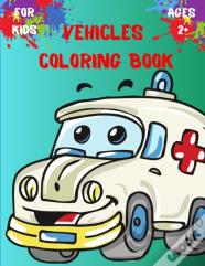 Vehicles Coloring Book For Kids Ages 2+
