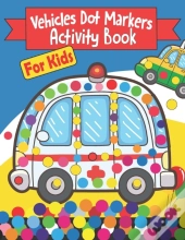 Vehicles Dot Markers Activity Book For Kids