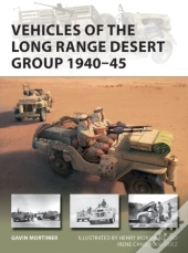 Vehicles Of The Long Range Desert Group 1940 45