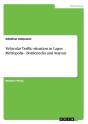 Vehicular Traffic Situation In Lagos Metropolis - Bottlenecks And Wayout - Preview
