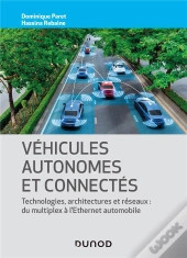 Véhicules Autonomes Et Connectés ; Techniques, Technologies, Architectures Et Réseaux